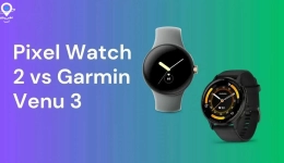 مقایسه ساعت Pixel Watch 2 در مقابل ساعت گارمین Garmin Venu 3